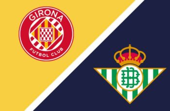 Girona vs Real Betis